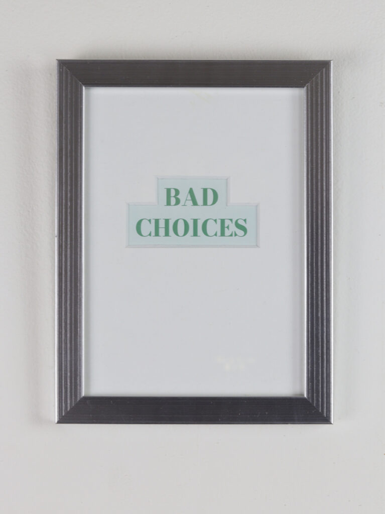 Bad choices